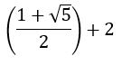 ((1+√5)/2)+2